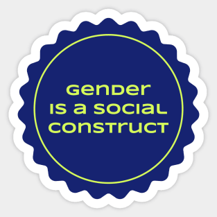 Gender Is A Social Construct Sticker